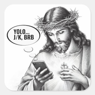 Texting Jesus - JK YOLO BRB Square Sticker