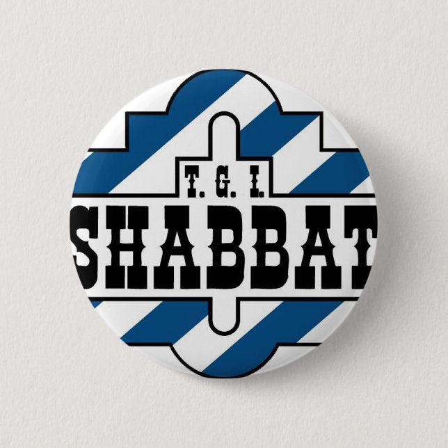 TGI SHABBAT 2 INCH ROUND BUTTON (Front)