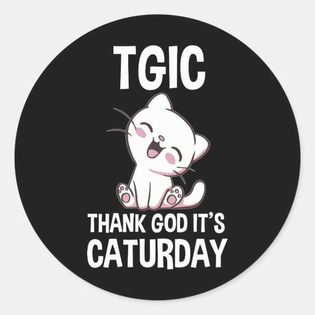 TGIC Thank God It's Caturday Classic Round Sticker (Front)