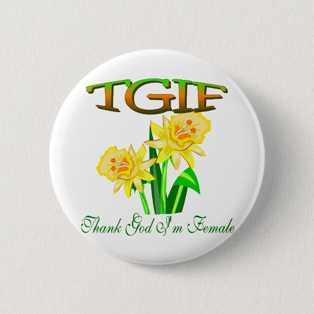 TGIF 2 INCH ROUND BUTTON (Front)