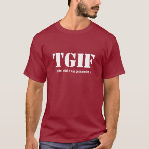 TGIF Friday Casual T-Shirt