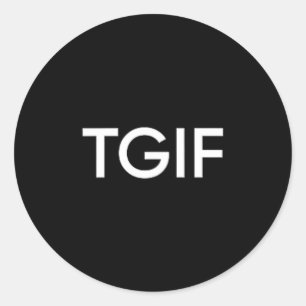 Tgif Funny Thank God Friday Statement Men Women Classic Round Sticker