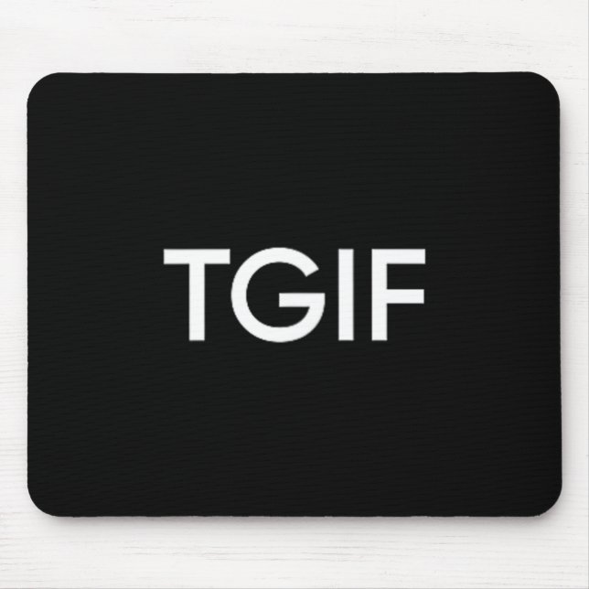Tgif Funny Thank God Friday Statement Men Women Mouse Pad (Front)