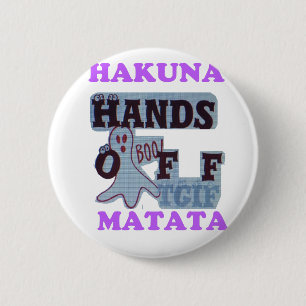 TGIF Hakuna Matata Hands Off Boo Funny Face 2 Inch Round Button