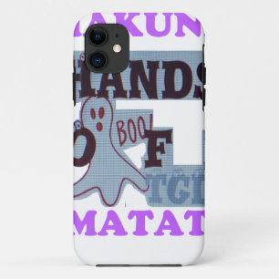 TGIF Hakuna Matata Hands Off Boo Funny Face iPhone 11 Case