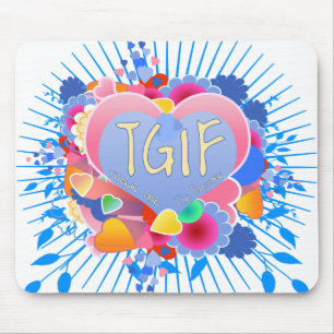 TGIF MOUSE PAD