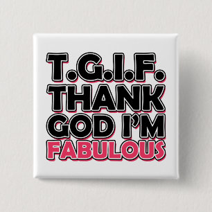 TGIF Thank God I'm Fabulous 2 Inch Square Button