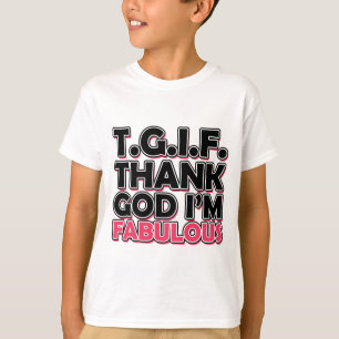 TGIF Thank God I'm Fabulous T-Shirt