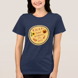 TGIF Thank Goodness It's Fall Autumn Season Womens Tri-Blend Shirt