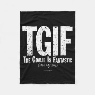 TGIF: The Goalie is Fantastic (Hockey) Fleece Blanket