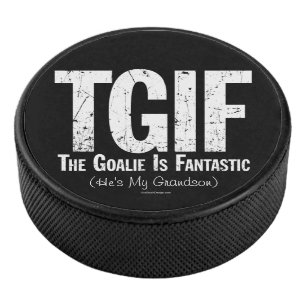 TGIF: The Goalie is Fantastic (personalized) Hockey Puck