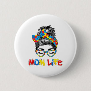 Th Autistic Autism Awareness Mom-Life Shirts Women 2 Inch Round Button
