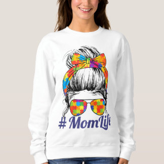 Th Autistic Autism Awareness Mom Life Women Mother Sweatshirt