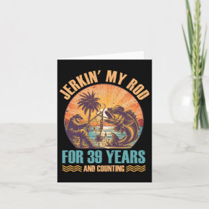 &#; th Birthday For Fisherman Jerkin' My Rod &#; Card