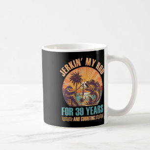 &#; th Birthday For Fisherman Jerkin' My Rod &#; Coffee Mug