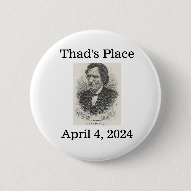 Thad's Place, April 4, 2024 2 Inch Round Button (Front)