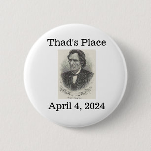 Thad's Place, April 4, 2024 2 Inch Round Button