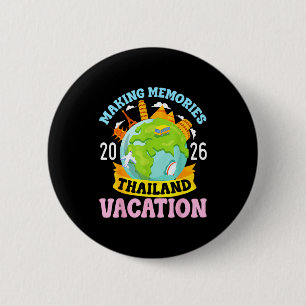 Thailand Vacation 2026 Travel Making Memories Fami 2 Inch Round Button