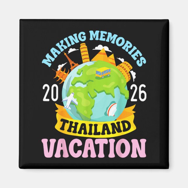 Thailand Vacation 2026 Travel Making Memories Fami Magnet (Front)