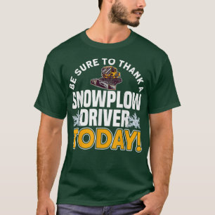 THANK A SNOWPLOW DRIVER TODAY Motif for Snow Plow T-Shirt