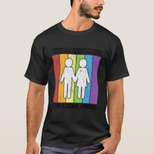 Thank A Straight Person Today For Your Existence V T-Shirt