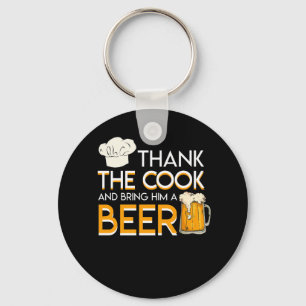 Thank Cook And Bring Him Beer Chef Beer Keychain