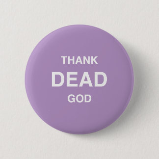 Thank Dead God! 2 Inch Round Button