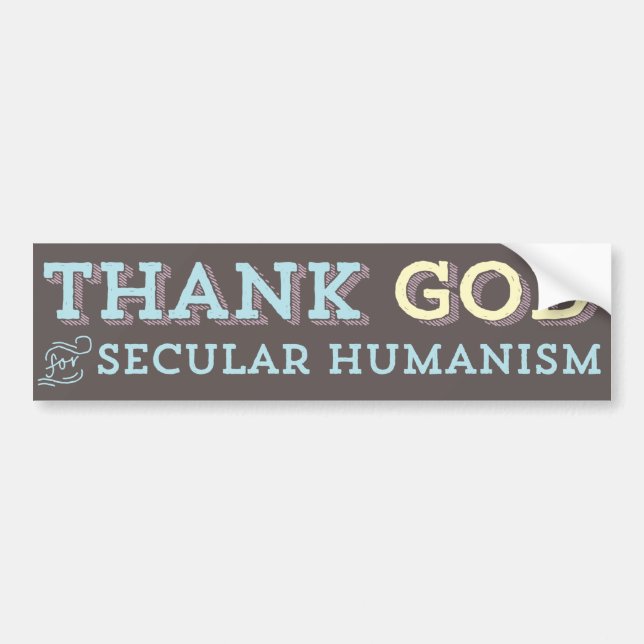 Thank God for Secular Humanism bumper sticker (Front)