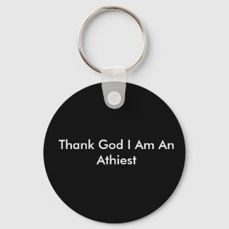 Thank God I Am An Athiest Keychain