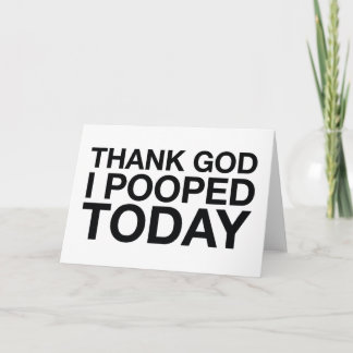 Thank God I Pooped Today Thank You Card
