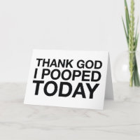Thank God I Pooped Today