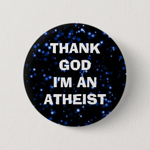 THANK GOD I'M AN ATHEIST 2 INCH ROUND BUTTON