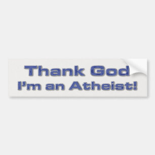 Thank God I'm An Atheist Bumper Sticker
