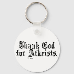 Thank God I'm an Atheist Keychain