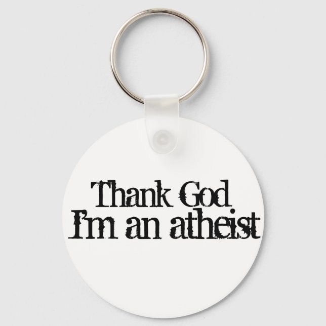 Thank god I'm an atheist Keychain (Front)