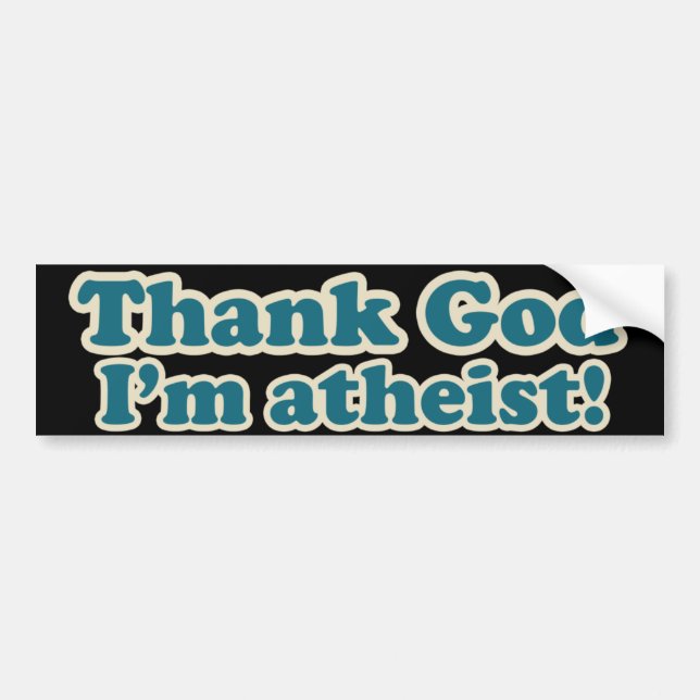 Thank God I'm Atheist Bumper Sticker (Front)