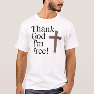 Thank God I'm Free T-Shirt