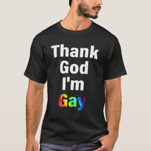 Thank God I'm Gay LGBT T-Shirt