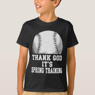 Thank God It's Spring Training Baseball Pre Season T-Shirt