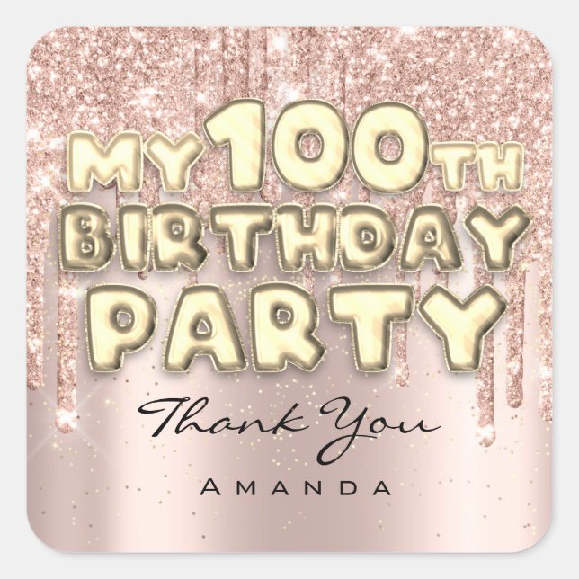 Thank Name 100th Birthday Party Glitter Drips Rose Square Sticker (Front)