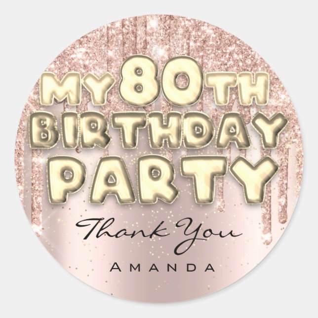 Thank Name 80th Birthday Party Glitter Drips Rose Classic Round Sticker (Front)