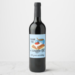 thank you a waffle lot teacher volunteer gift wine label