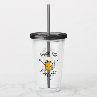 Thank You Beery Much - Silly Face Acrylic Tumbler