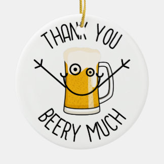 Thank You Beery Much - Silly Face Ceramic Ornament