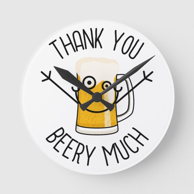 Thank You Beery Much - Silly Face Round Clock (Front)