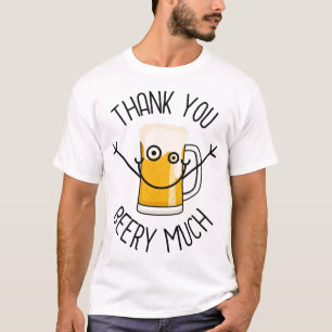Thank You Beery Much - Silly Face T-Shirt