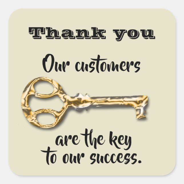 Thank You Business Customers Key to Our Success Sq Square Sticker (Front)