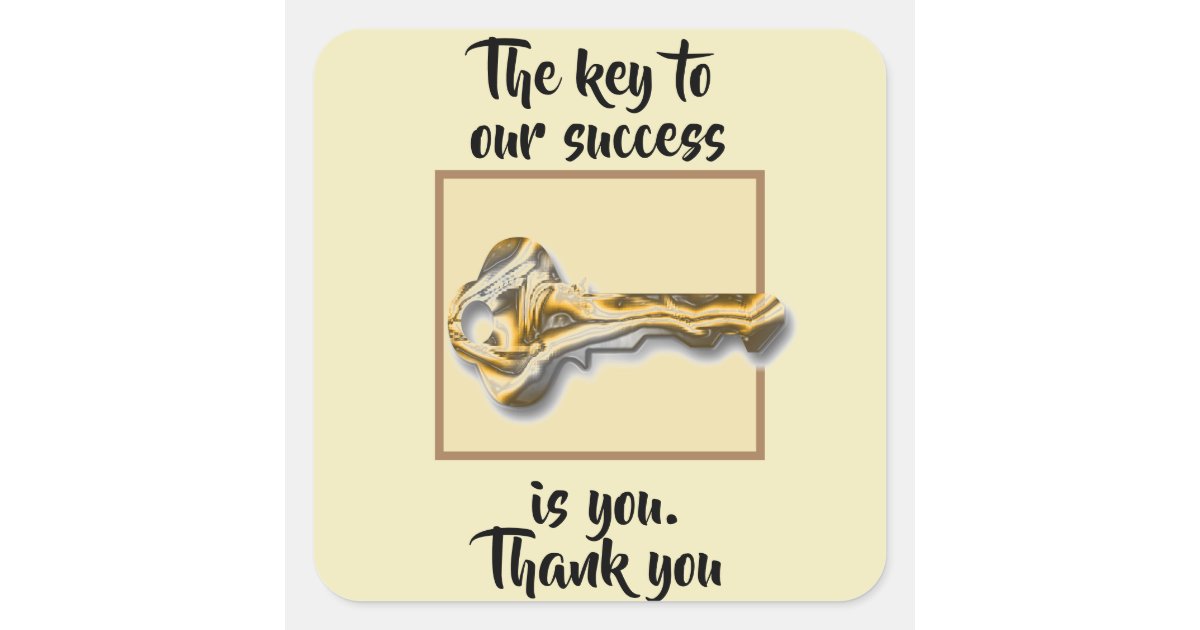 Thank You Business Customers Key to Our Success Square Sticker | Zazzle.ca