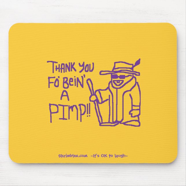 Thank You Fo Bein A Pimp Mouse Pad (Front)