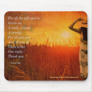 Thank you - For All the Gifts You've Given Me Mouse Pad